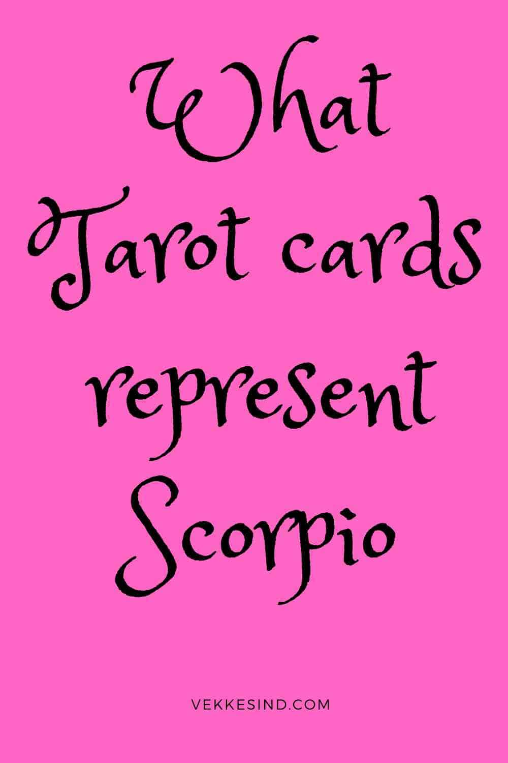 What Tarot Cards Represent Scorpio Vekke Sind