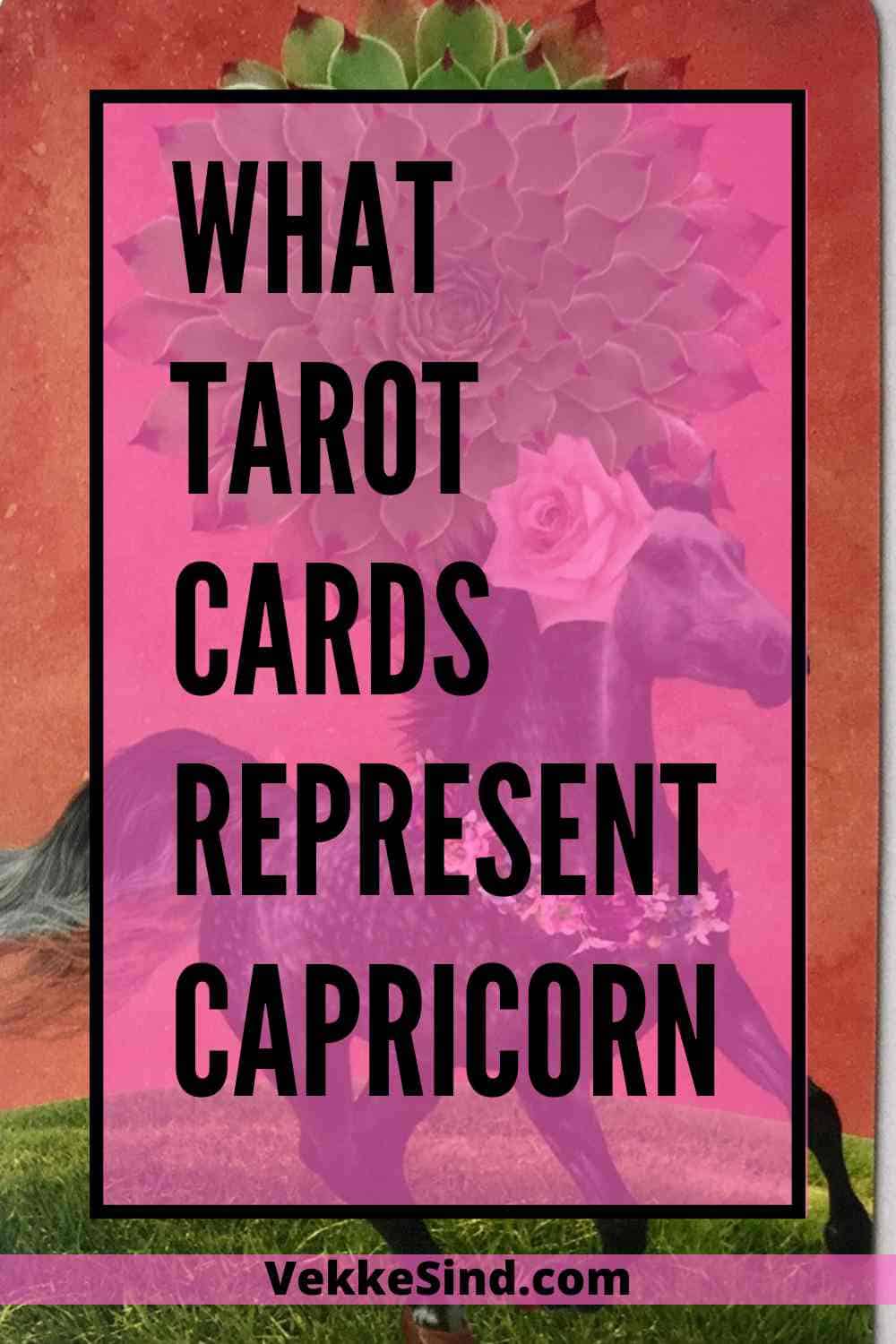 What Tarot Cards Represent Capricorn? Vekke Sind
