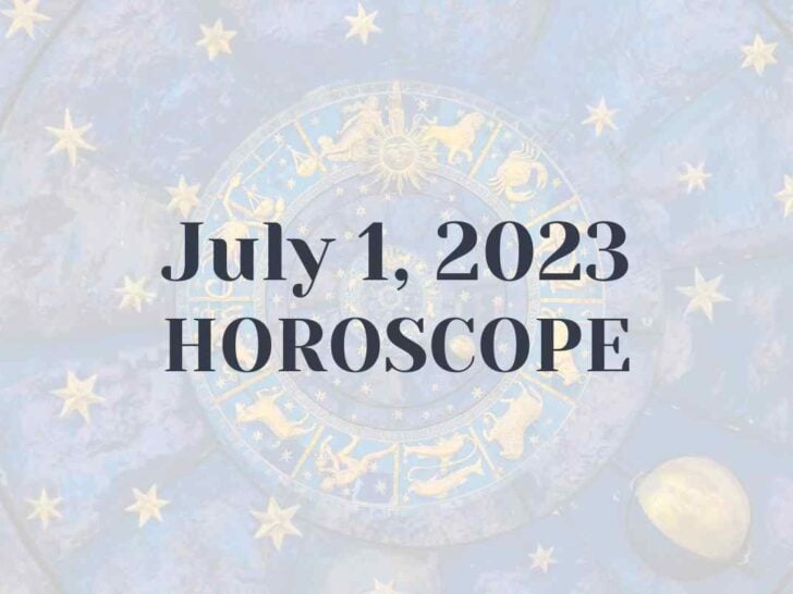 July 1, 2023 Horoscope
