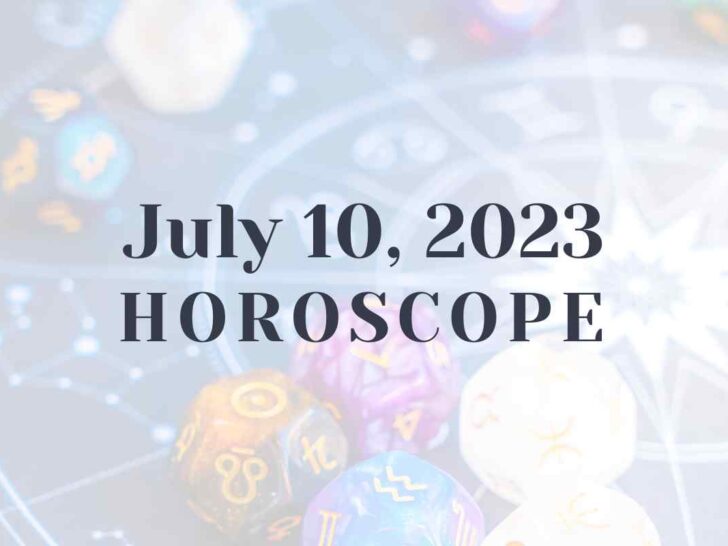 July 10, 2023 Horoscope