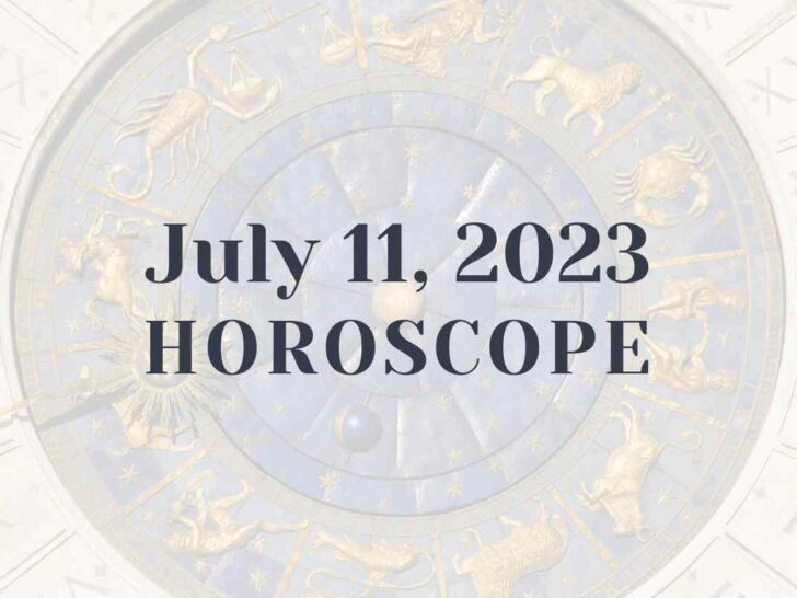 July 11, 2023 Horoscope