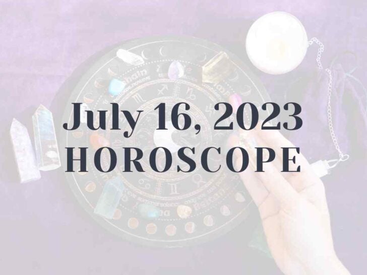 July 16, 2023 Horoscope