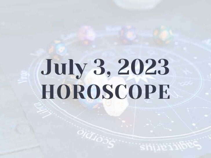 July 3, 2023 Horoscope