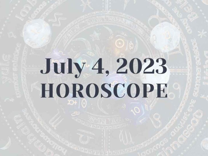 July 4, 2023 Horoscope