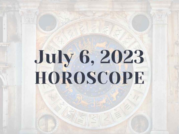 July 6, 2023 Horoscope