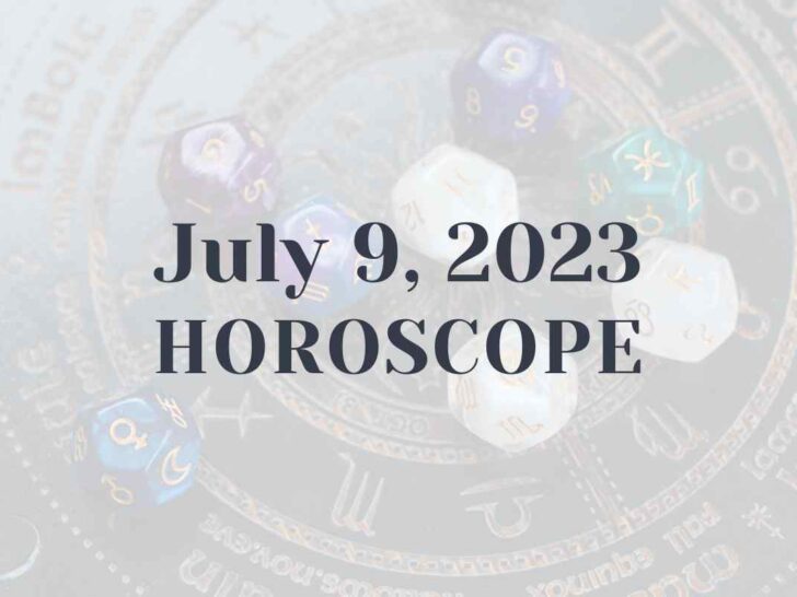 July 9, 2023 Horoscope