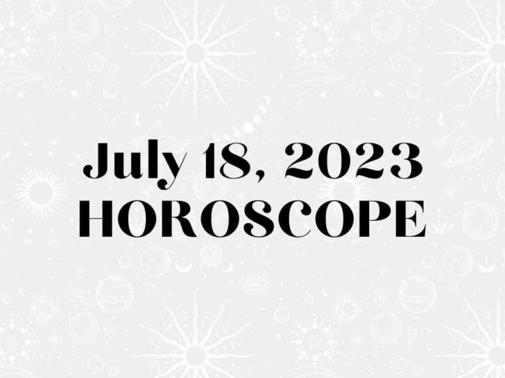 July 18 Horoscope