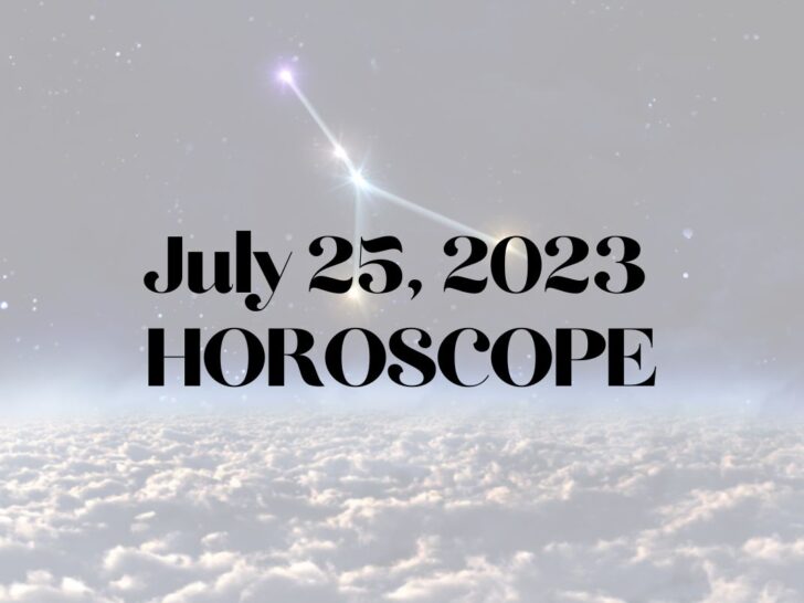 July 25 Horoscope
