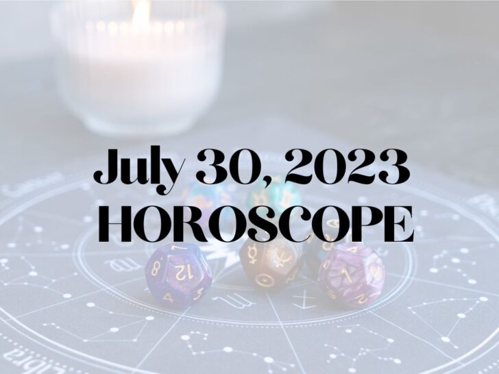 July 30 Horoscope